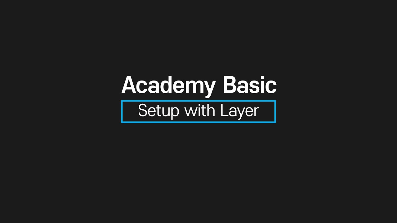 #9 Learn about setup with layers and their need